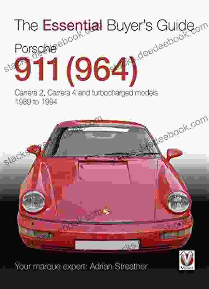 1989 Porsche 911 Carrera Carrera Porsche 911 (964): Carrera 2 Carrera 4 And Turbocharged Models Model Years 1989 To 1994 (Essential Buyer S Guide Series)