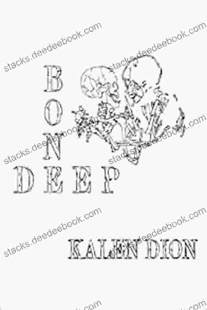 Author Kalen Dion Bone Deep Kalen Dion