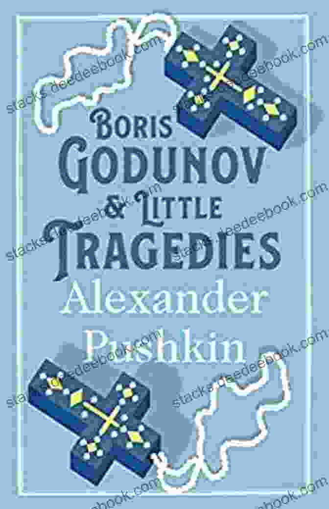 Boris Godunov And Little Tragedies By Alma Classics Boris Godunov And Little Tragedies (Alma Classics)