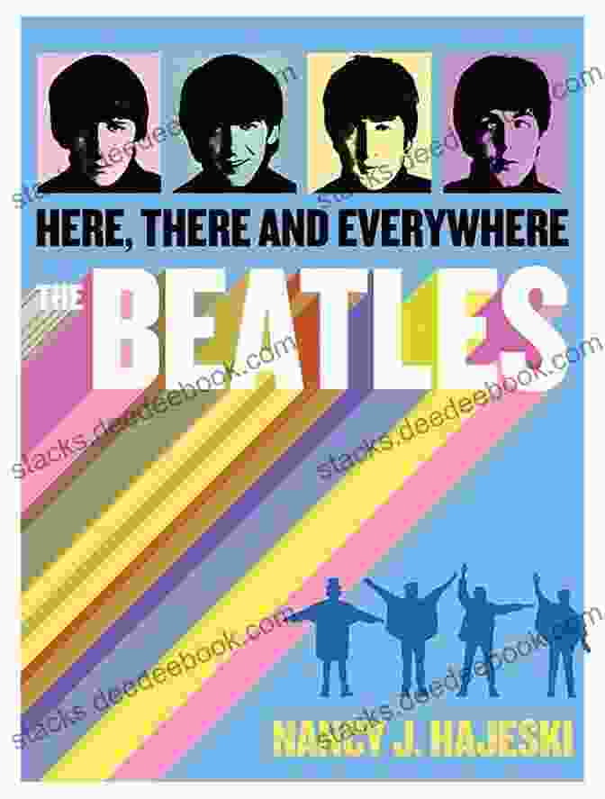 Here, There And Everywhere By The Beatles Because: A Fan Picks His Top Forty Songs By The Fab Four