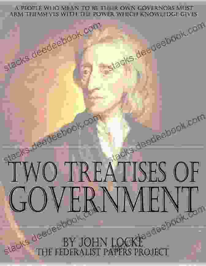 John Locke's Two Treatises On Government John Locke S Two Treatises On Government: A Translation Into Modern English (Annotated) (ISR Business And The Political Legal Environment Studies)