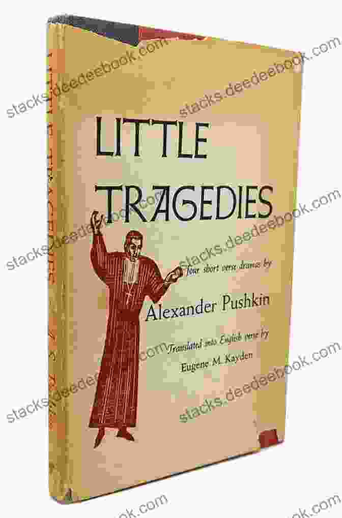 Little Tragedies, A Collection Of Four Short Plays By Alexander Pushkin Boris Godunov And Little Tragedies (Alma Classics)
