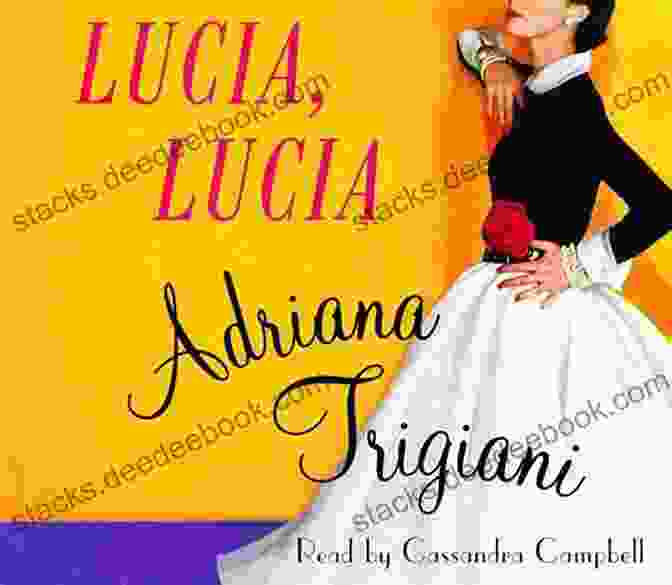 Lucia Lucia Book Cover By Adriana Trigiani Lucia Lucia: A Novel Adriana Trigiani