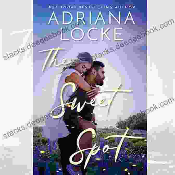The Sweet Spot By Adriana Locke The Sweet Spot Adriana Locke