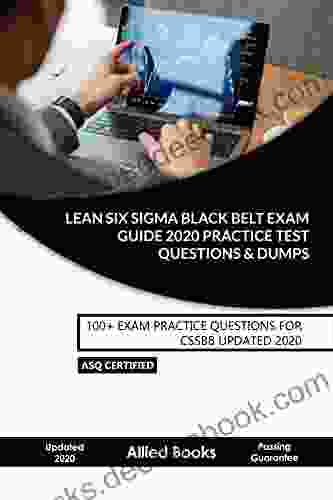 Lean Six Sigma Black Belt Exam Guide 2024 Practice Test Questions Dumps: 100+ Exam Practice Questions For CSSBB Updated 2024