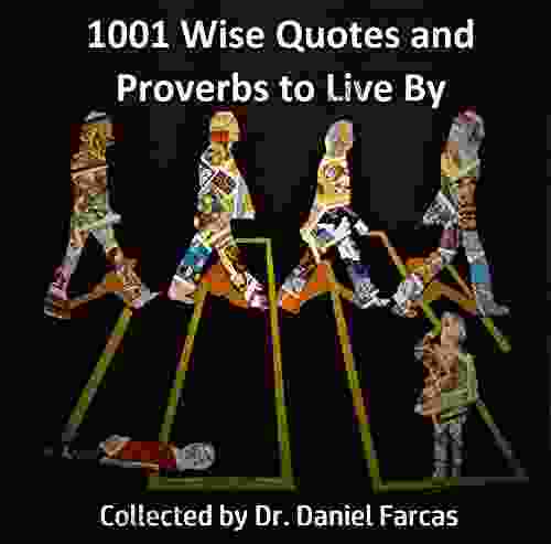 1001 Wise Quotes And Proverbs To Live By (Happy Life 1)