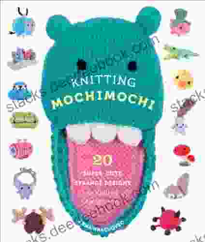 Knitting Mochimochi: 20 Super Cute Strange Designs For Knitted Amigurumi