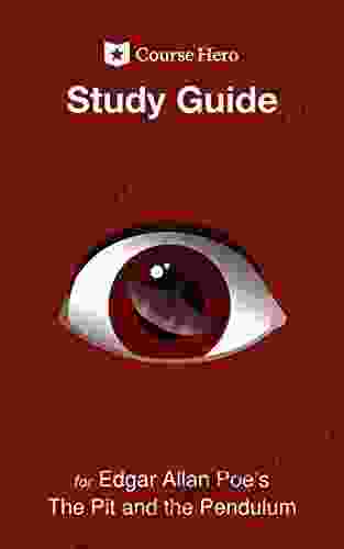 Study Guide For Edgar Allan Poe S The Pit And The Pendulum (Course Hero Study Guides)