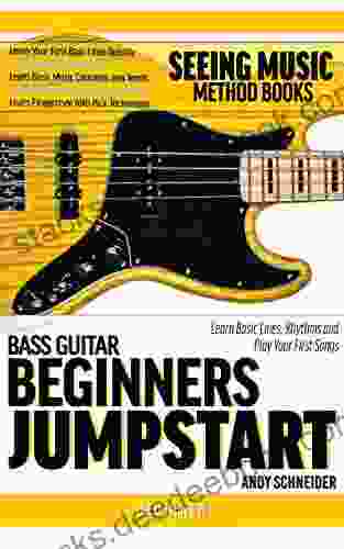 Bass Guitar Beginners Jumpstart: Learn Basic Lines Rhythms And Play Your First Songs (Seeing Music)