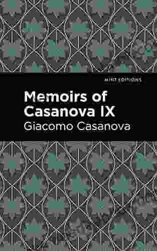 Memoirs Of Casanova Volume IX (Mint Editions In Their Own Words: Biographical And Autobiographical Narratives)