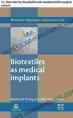 Biotextiles As Medical Implants: 11 Materials For Absorbable And Nonabsorbable Surgical Sutures (Woodhead Publishing In Textiles)