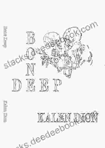 Bone Deep Kalen Dion