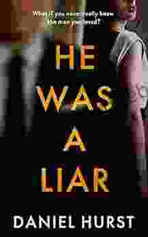 He Was A Liar : A Twisty Psychological Thriller With A Shock Ending