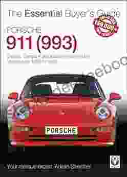 Porsche 911 (993): Carrera Carrera 4 And Turbocharged Models Model Years 1994 To 1998 (Essential Buyer S Guide Series)