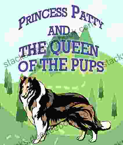 Princess Patty And The Queen Of The Pups: Children S For Early Readers (Books For Kids Series)