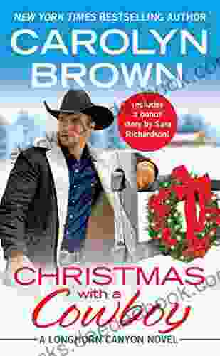 Christmas With A Cowboy: Includes A Bonus Novella (Longhorn Canyon 5)