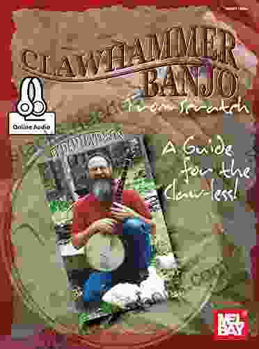 Clawhammer Banjo From Scratch: A Guide For The Claw Less