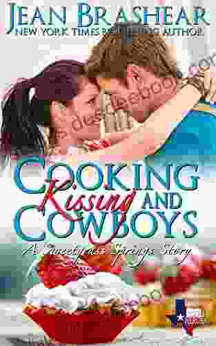 Cooking Kissing And Cowboys: Sweetgrass Springs Stories