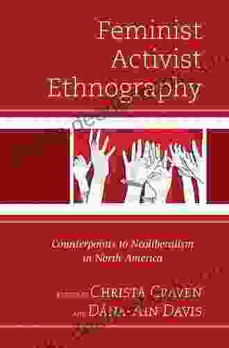 Feminist Activist Ethnography: Counterpoints To Neoliberalism In North America