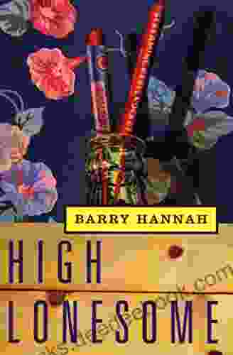 High Lonesome Barry Hannah