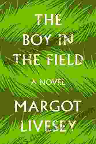 The Boy In The Field: A Novel