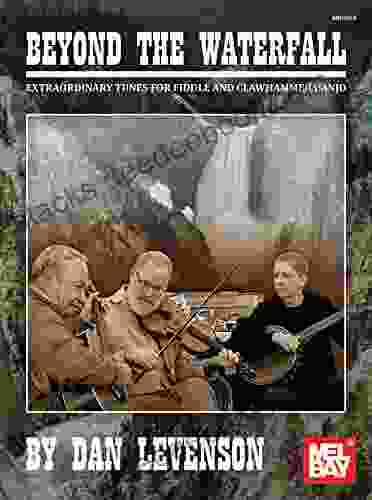 Beyond The Waterfall: Extraordinary Tunes For Fiddle And Clawhammer Banjo