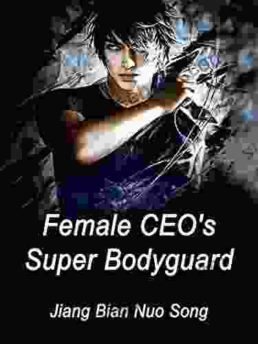 Female CEO S Super Bodyguard: Volume 10