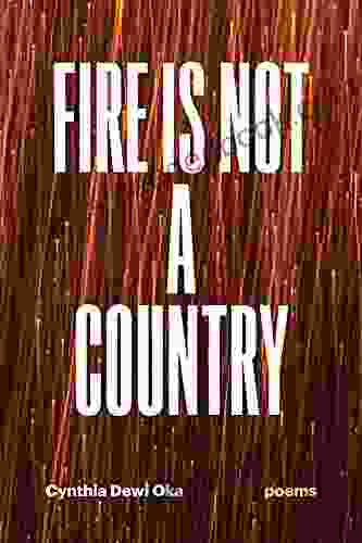 Fire Is Not A Country: Poems