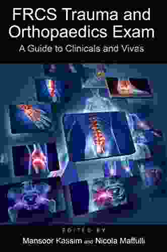 FRCS Trauma And Orthopaedics Exam: A Guide To Clinicals And Vivas