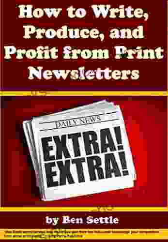How To Write Produce And Profit From Print Newsletters