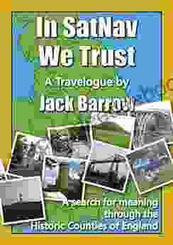 In SatNav We Trust: A Search For Meaning Through The Historic Counties Of England