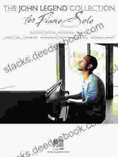 The John Legend Collection For Piano Solo: Intermediate To Advanced Level