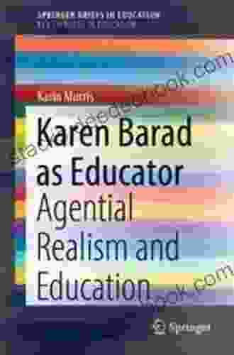 Karen Barad As Educator: Agential Realism And Education (SpringerBriefs In Education)