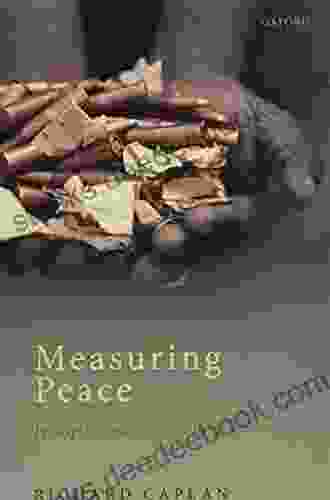 Measuring Peace: Principles Practices And Politics