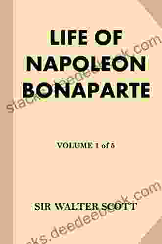 Life Of Napoleon Bonaparte Volume 1 Of 5