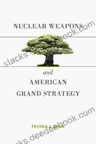 Nuclear Weapons And American Grand Strategy