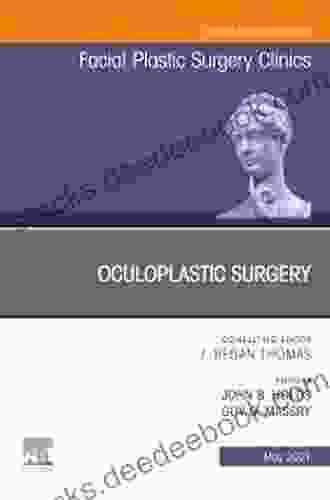 Oculoplastic Surgery An Issue Of Facial Plastic Surgery Clinics Of North America (The Clinics: Surgery 29)