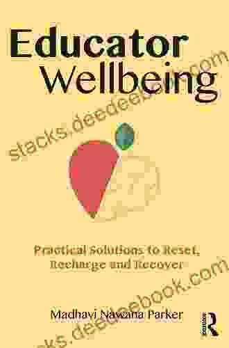 Educator Wellbeing: Practical Solutions To Reset Recharge And Recover