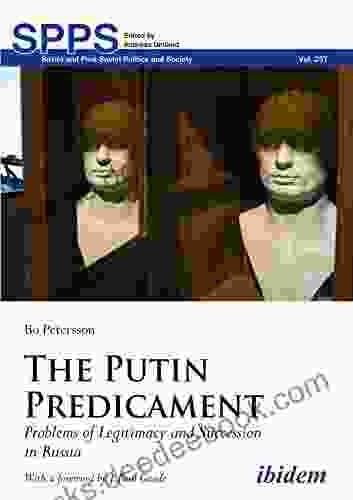 The Putin Predicament: Problems Of Legitimacy And Succession In Russia (Soviet And Post Soviet Politics And Society 237)
