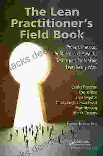 The Lean Practitioner S Field Book: Proven Practical Profitable And Powerful Techniques For Making Lean Really Work