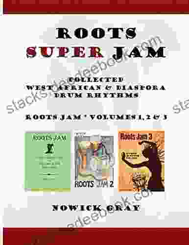 Roots Super Jam: Collected West African And Diaspora Drum Rhythms (Roots Jam)