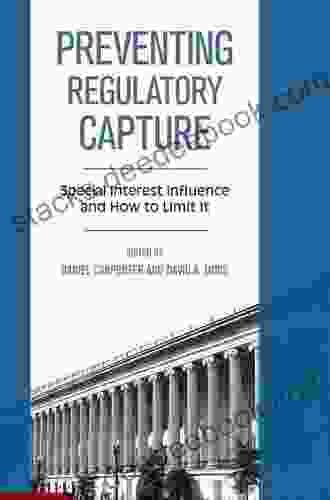 Preventing Regulatory Capture: Special Interest Influence And How To Limit It