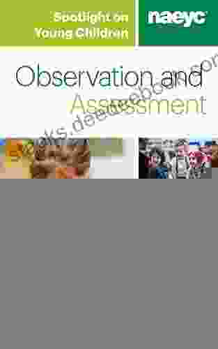 Spotlight On Young Children: Observation And Assessment (Spotlight On Young Children Series)