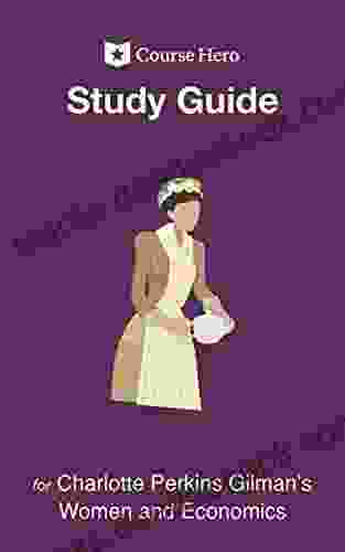 Study Guide For Charlotte Perkins Gilman S Women And Economics (Course Hero Study Guides)