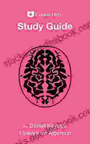 Study Guide For Daniel Keyes S Flowers For Algernon (Course Hero Study Guides)