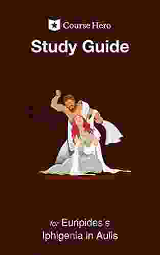 Study Guide For Euripides S Iphigenia In Aulis (Course Hero Study Guides)