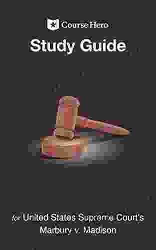 Study Guide For United States Supreme Court S Marbury V Madison (Course Hero Study Guides)