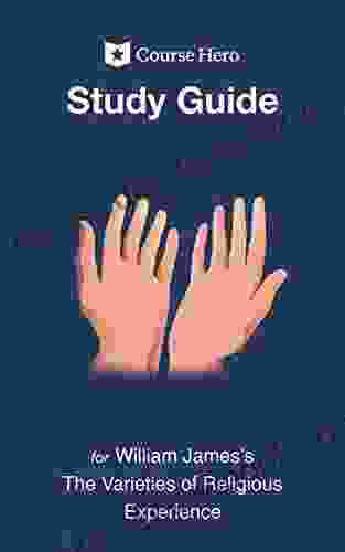 Study Guide For William James S The Varieties Of Religious Experience (Course Hero Study Guides)