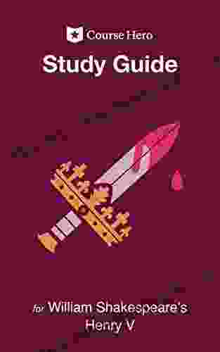 Study Guide For William Shakespeare S Henry V (Course Hero Study Guides)