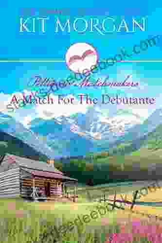 A Match For The Debutante: A Sweet Historical Western Romance (Pettigrew Matchmakers 3)
